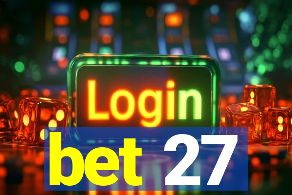 bet 27